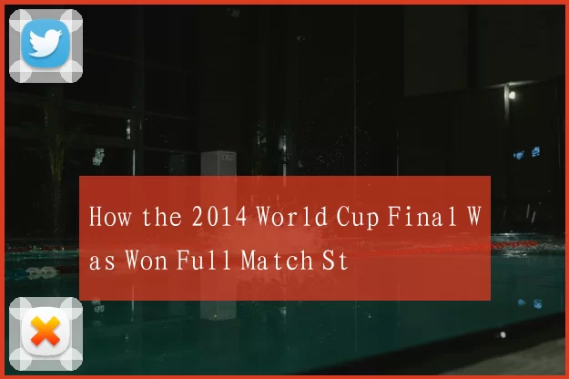 How the 2014 World Cup Final Was Won Full Match St